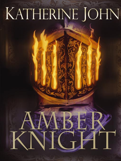 Title details for The Amber Knight by Katherine John - Available